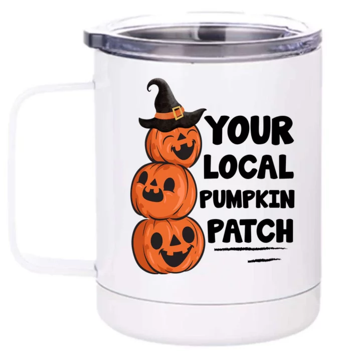 Your Local Pumpkin Patch Halloween Front & Back 12oz Stainless Steel Tumbler Cup