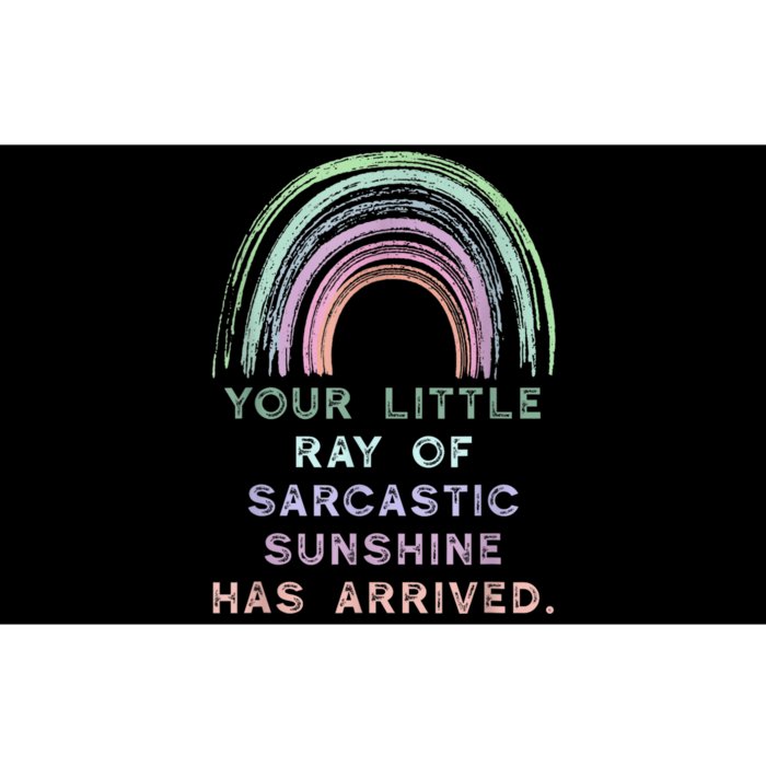 Your Little Ray Of Sarcastic Sunshine Has Arrived Rainbow Bumper Sticker