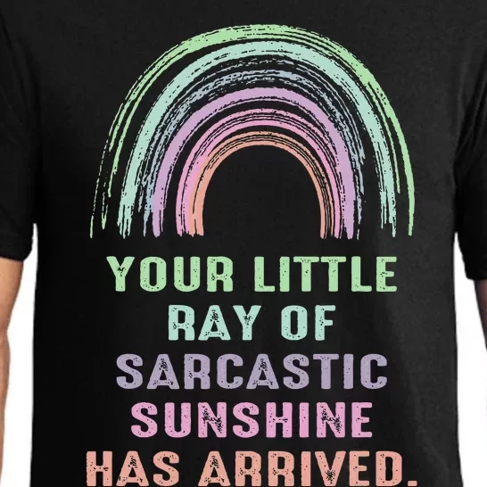 Your Little Ray Of Sarcastic Sunshine Has Arrived Rainbow Pajama Set