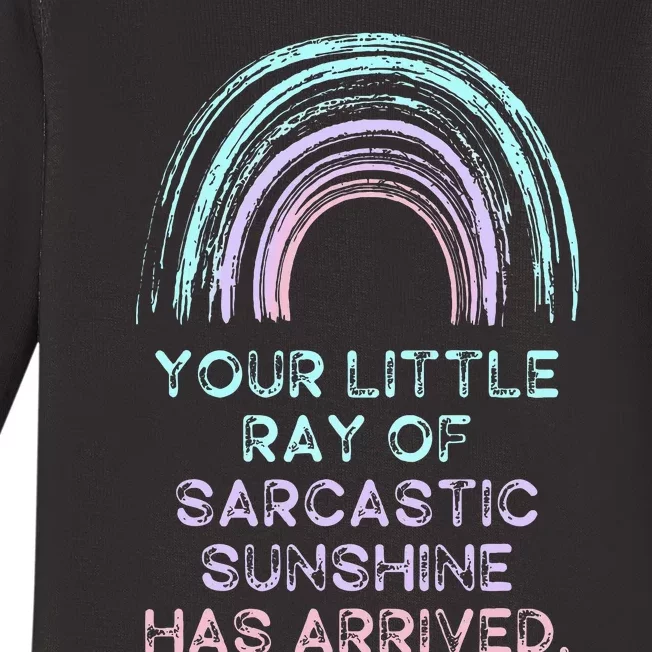 Your Little Ray Of Sarcastic Sunshine Has Arrived Baby Long Sleeve Bodysuit