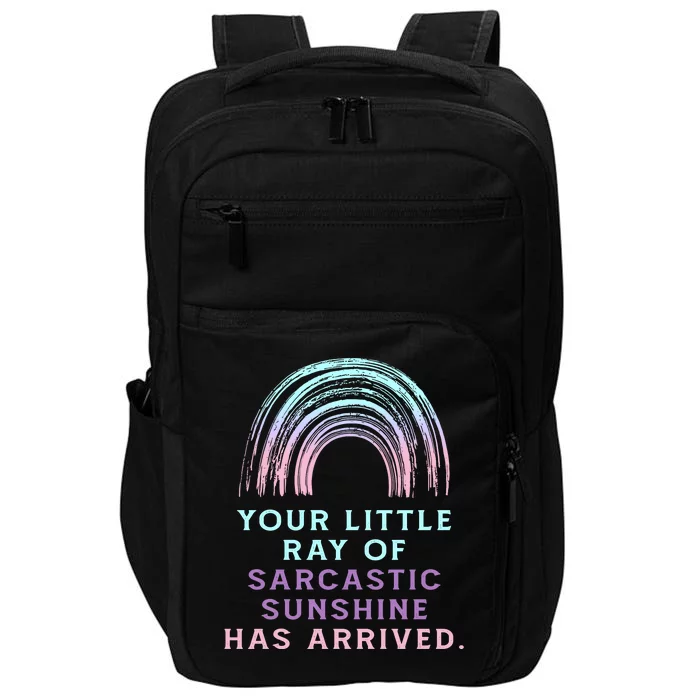 Your Little Ray Of Sarcastic Sunshine Has Arrived Impact Tech Backpack