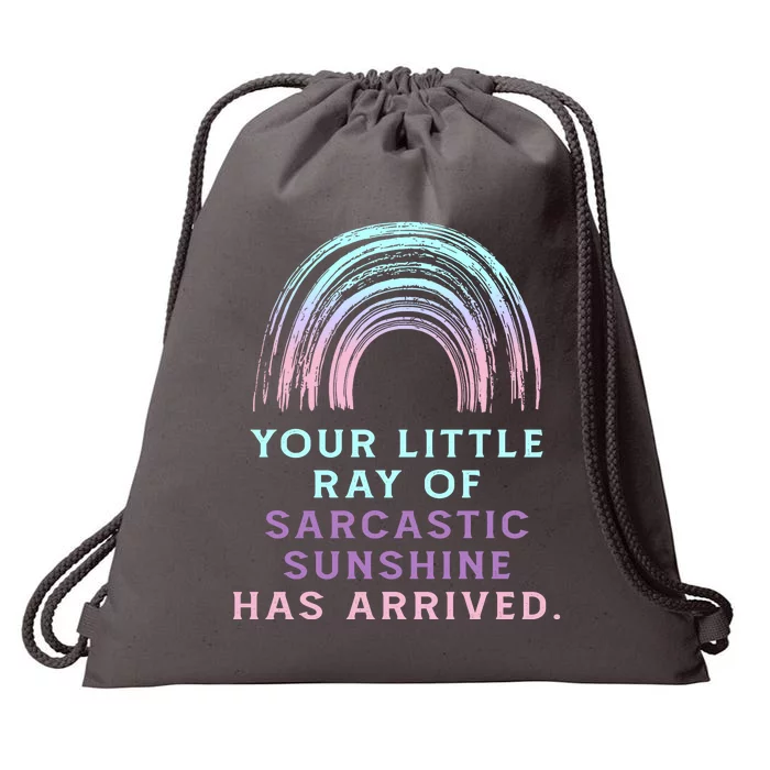 Your Little Ray Of Sarcastic Sunshine Has Arrived Drawstring Bag