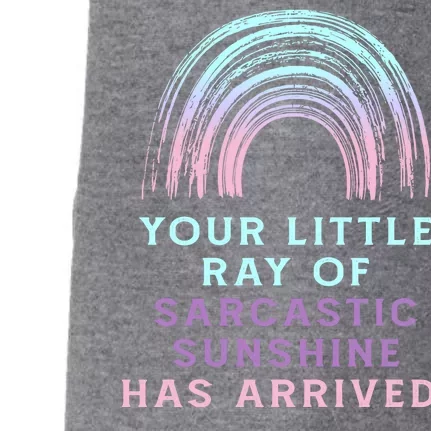 Your Little Ray Of Sarcastic Sunshine Has Arrived Doggie 3-End Fleece Hoodie