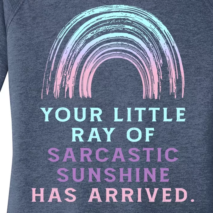 Your Little Ray Of Sarcastic Sunshine Has Arrived Women's Perfect Tri Tunic Long Sleeve Shirt