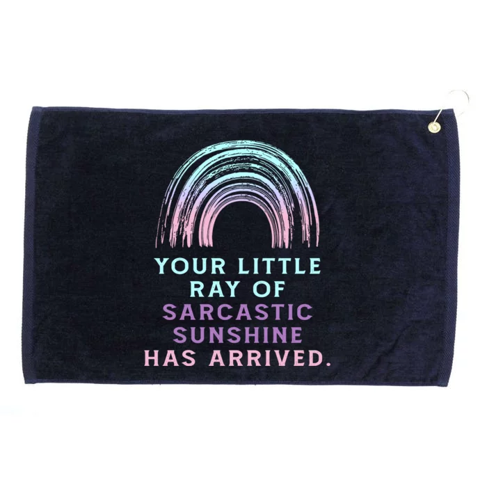 Your Little Ray Of Sarcastic Sunshine Has Arrived Grommeted Golf Towel