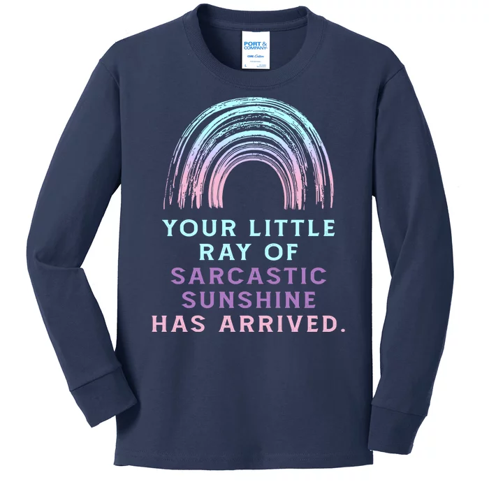 Your Little Ray Of Sarcastic Sunshine Has Arrived Kids Long Sleeve Shirt