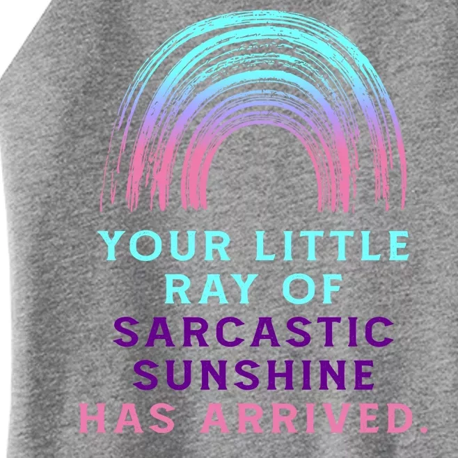 Your Little Ray Of Sarcastic Sunshine Has Arrived Women’s Perfect Tri Rocker Tank