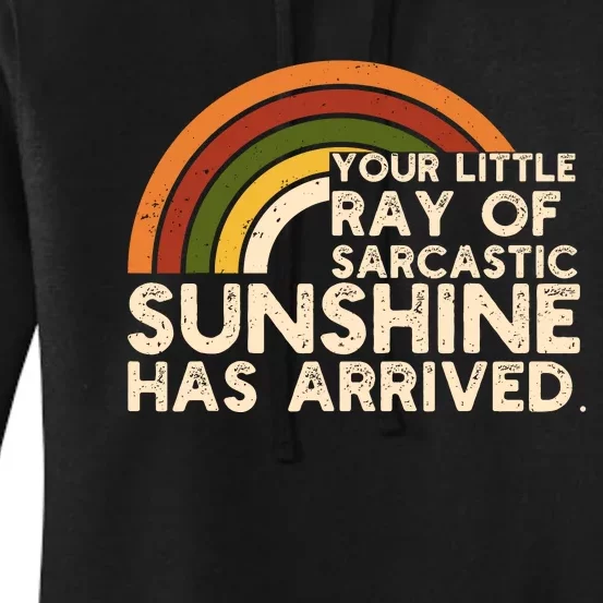 Your Little Ray Of Sarcastic Sunshine Has Arrived Women's Pullover Hoodie