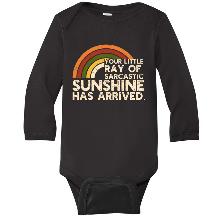 Your Little Ray Of Sarcastic Sunshine Has Arrived Baby Long Sleeve Bodysuit