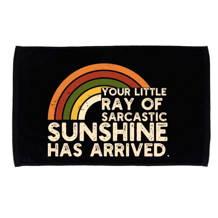 Your Little Ray Of Sarcastic Sunshine Has Arrived Microfiber Hand Towel