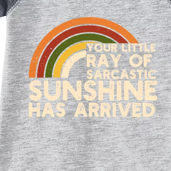 Your Little Ray Of Sarcastic Sunshine Has Arrived Infant Baby Jersey Bodysuit