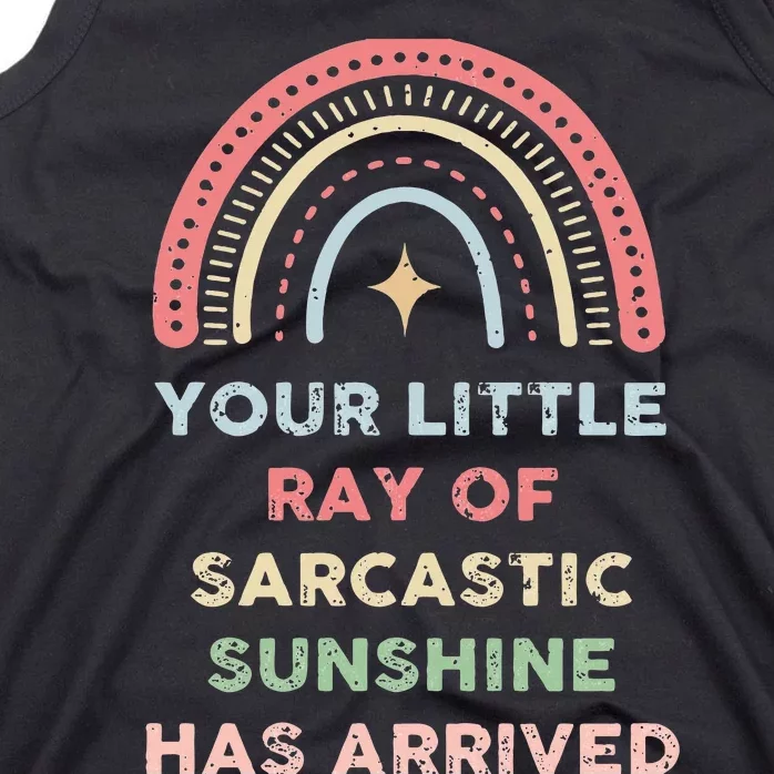 Your Little Ray Of Sarcastic Sunshine Has Arrived Rainbow Tank Top