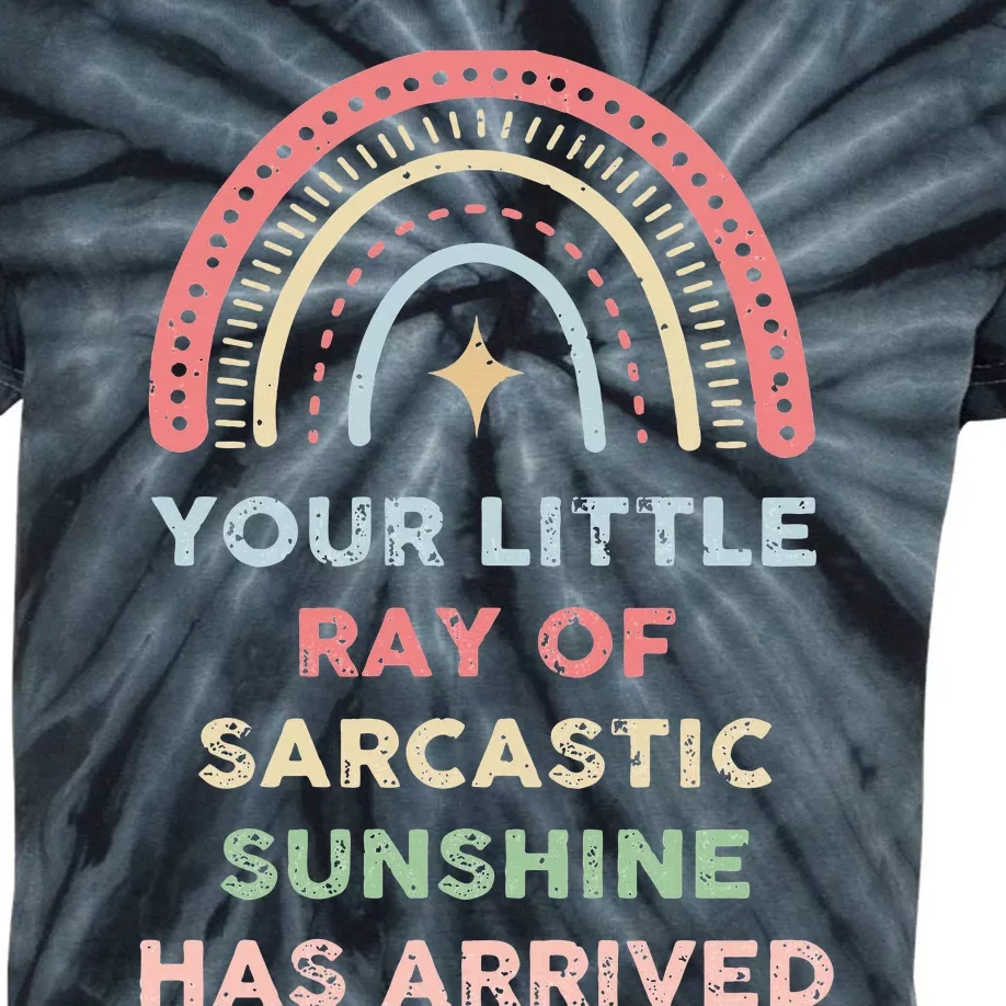 Your Little Ray Of Sarcastic Sunshine Has Arrived Rainbow Kids Tie-Dye T-Shirt