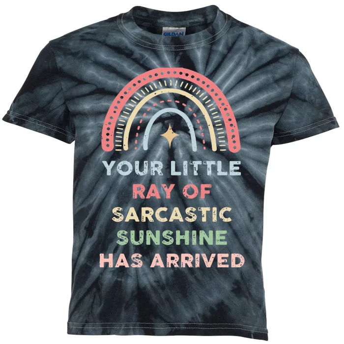 Your Little Ray Of Sarcastic Sunshine Has Arrived Rainbow Kids Tie-Dye T-Shirt