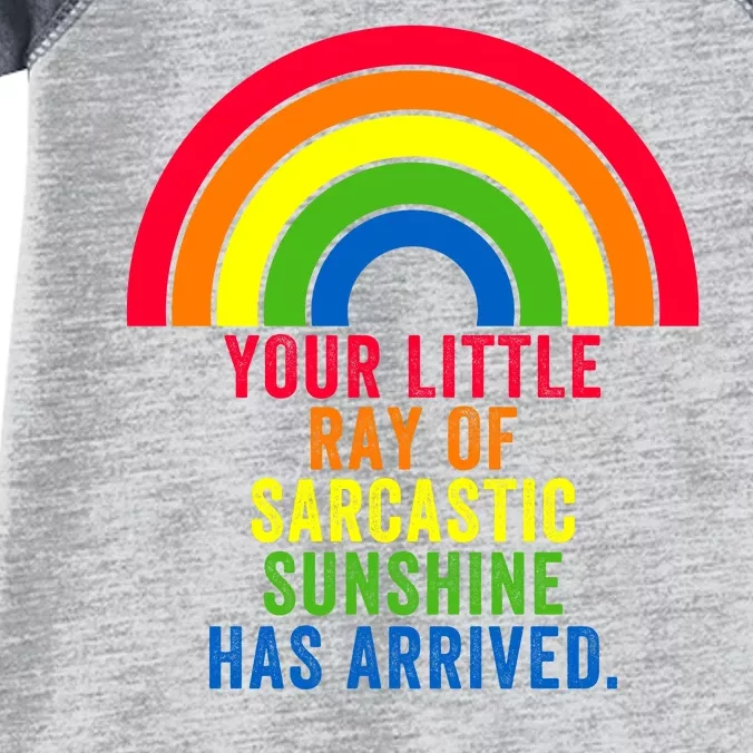 Your Little Ray Of Sarcastic Sunshine Has Arrived Infant Baby Jersey Bodysuit