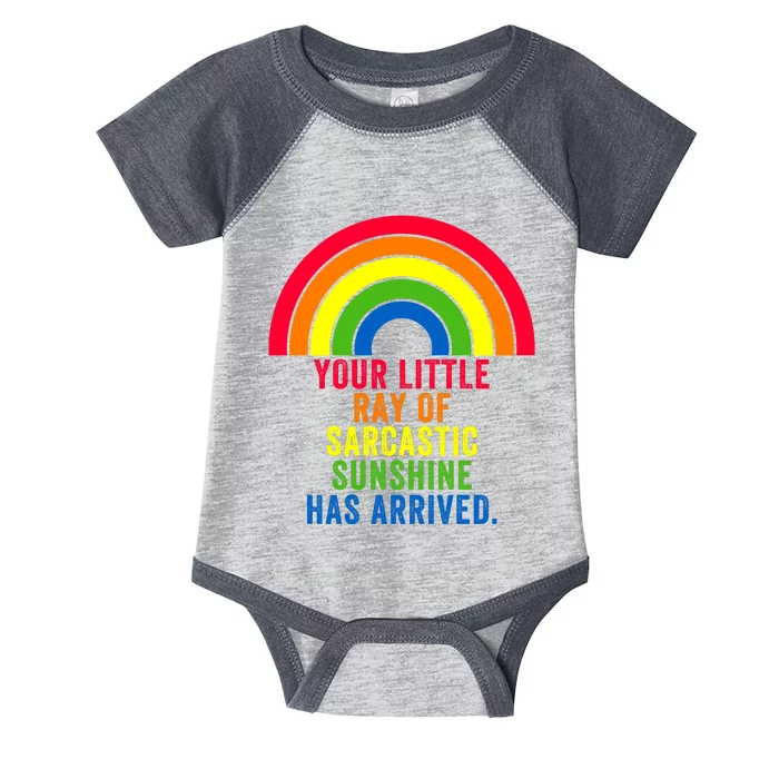 Your Little Ray Of Sarcastic Sunshine Has Arrived Infant Baby Jersey Bodysuit