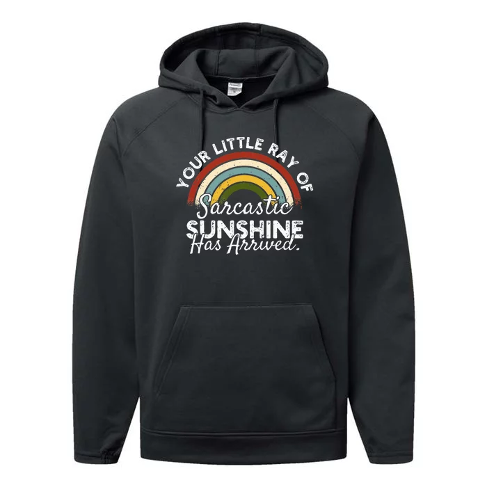 Your Little Ray Of Sarcastic Sunshine Has Arrived Performance Fleece Hoodie