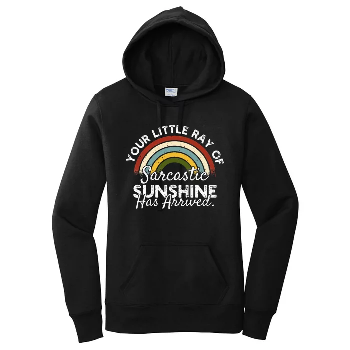 Your Little Ray Of Sarcastic Sunshine Has Arrived Women's Pullover Hoodie