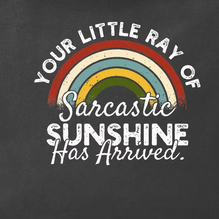 Your Little Ray Of Sarcastic Sunshine Has Arrived Zip Tote Bag