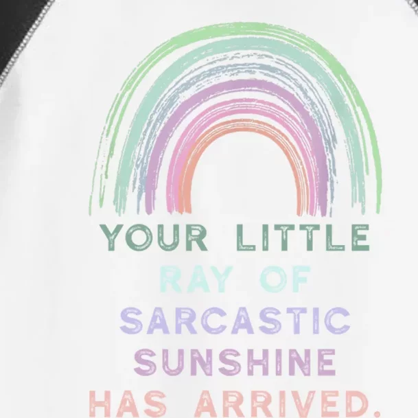 Your Little Ray Of Sarcastic Sunshine Has Arrived Rainbow Funny Gift Toddler Fine Jersey T-Shirt