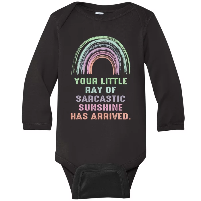 Your Little Ray Of Sarcastic Sunshine Has Arrived Rainbow Baby Long Sleeve Bodysuit