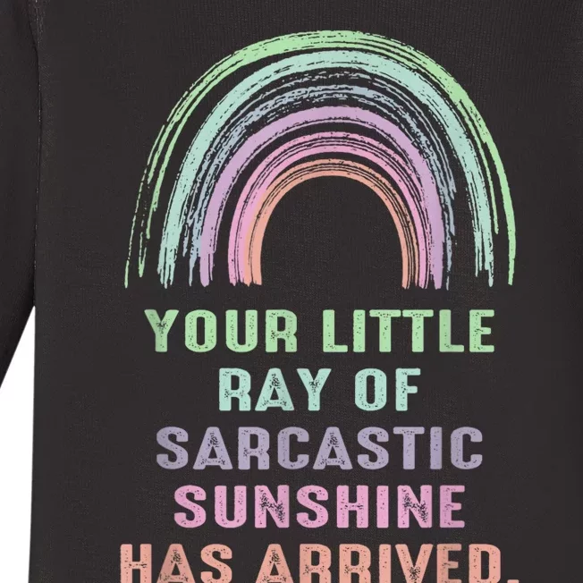 Your Little Ray Of Sarcastic Sunshine Has Arrived Rainbow Baby Long Sleeve Bodysuit