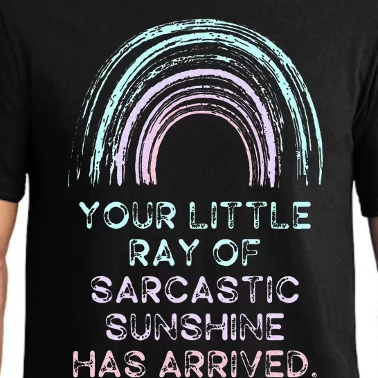 Your Little Ray Of Sarcastic Sunshine Has Arrived Pajama Set