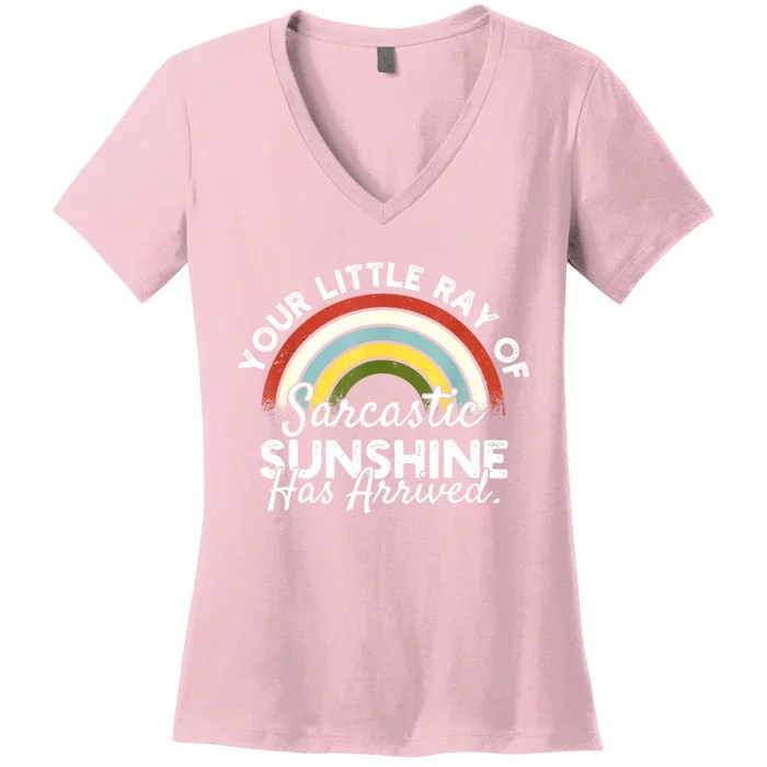 Your Little Ray Of Sarcastic Sunshine Has Arrived Women's V-Neck T-Shirt