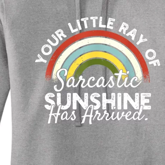 Your Little Ray Of Sarcastic Sunshine Has Arrived Women's Pullover Hoodie