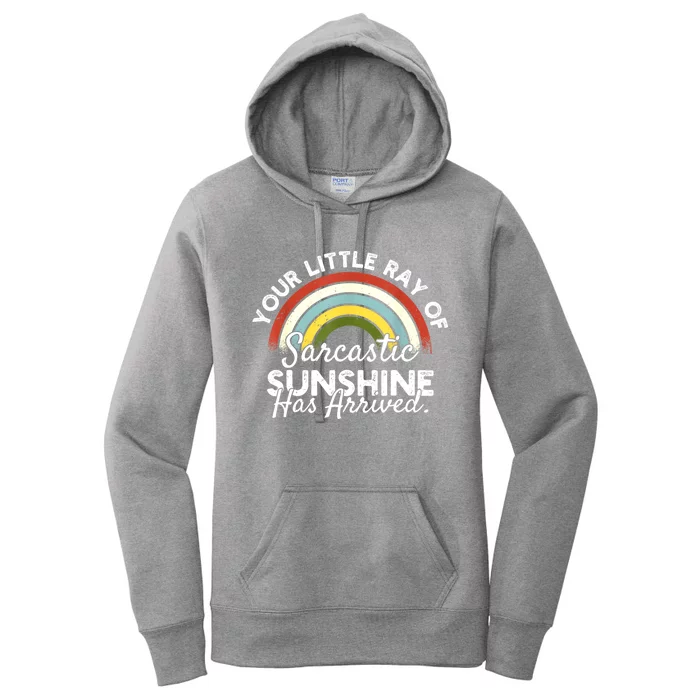 Your Little Ray Of Sarcastic Sunshine Has Arrived Women's Pullover Hoodie