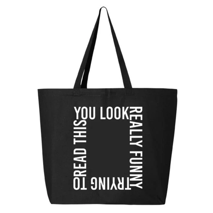 You Look Really Funny Trying To Read This Men Women Kids 25L Jumbo Tote