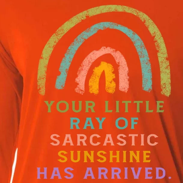 Your Little Ray Of Sarcastic Sunshine Has Arrived Rainbow Funny Cooling Performance Long Sleeve Crew