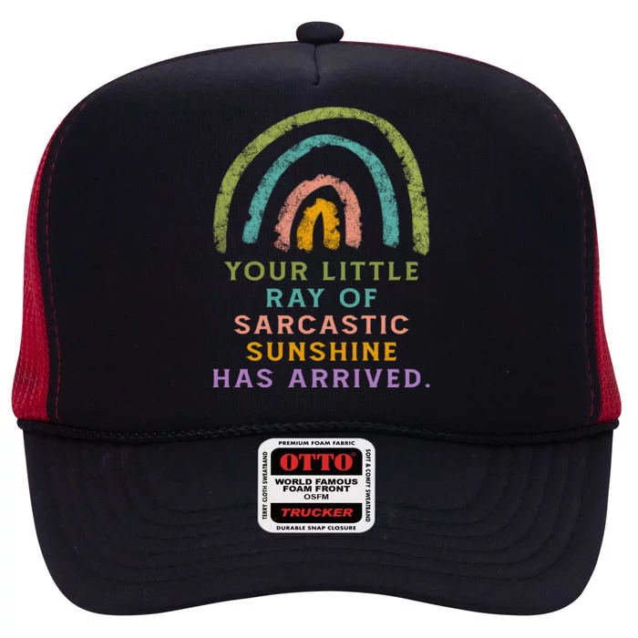 Your Little Ray Of Sarcastic Sunshine Has Arrived Rainbow Funny High Crown Mesh Trucker Hat