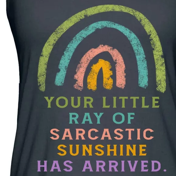 Your Little Ray Of Sarcastic Sunshine Has Arrived Rainbow Funny Ladies Essential Flowy Tank