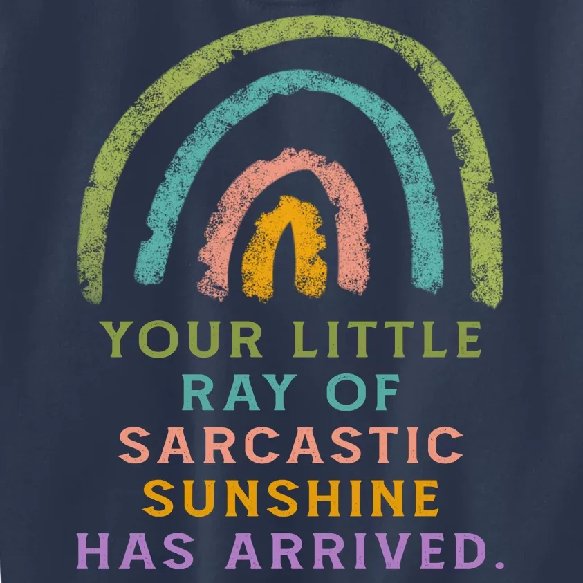 Your Little Ray Of Sarcastic Sunshine Has Arrived Rainbow Funny Kids Sweatshirt