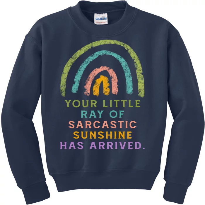 Your Little Ray Of Sarcastic Sunshine Has Arrived Rainbow Funny Kids Sweatshirt