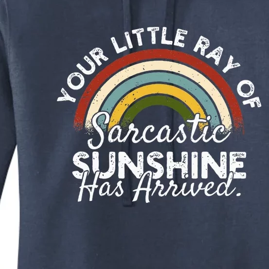 Your Little Ray Of Sarcastic Sunshine Has Arrived Women's Pullover Hoodie