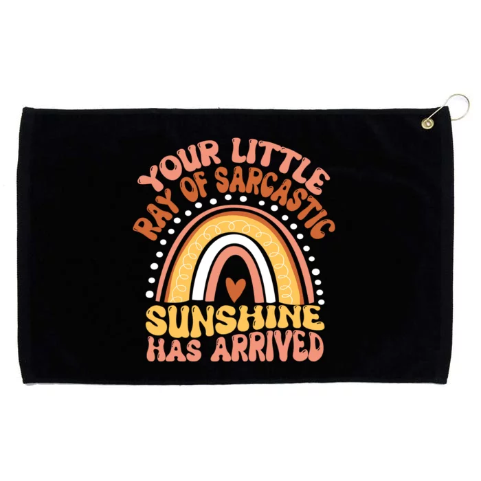 Your Little Ray Of Sarcastic Sunshine Has Arrived Grommeted Golf Towel