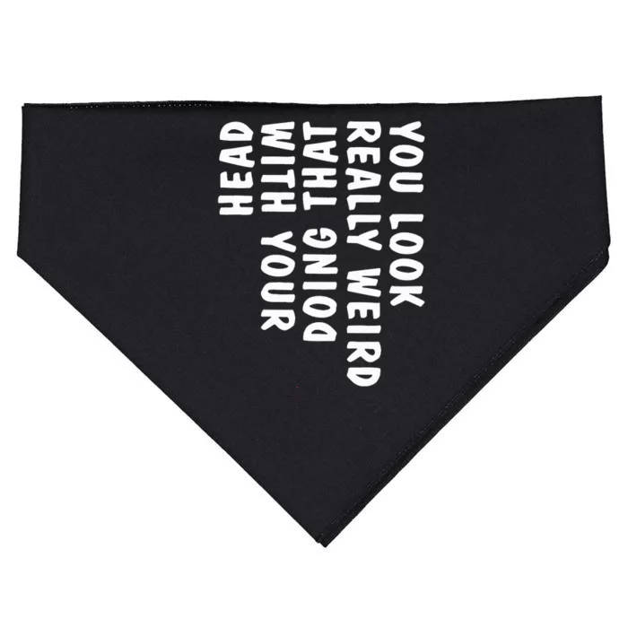 You Look Really Weird Doing That With Your Head USA-Made Doggie Bandana