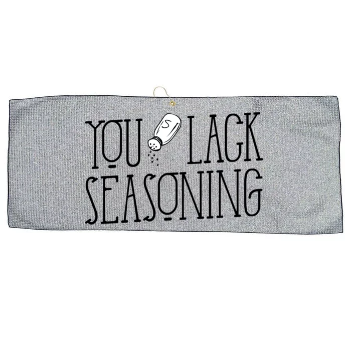 You Lack Seasoning Funny Salt Pepper Cooking Graphic Gift Large Microfiber Waffle Golf Towel