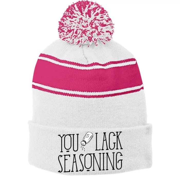 You Lack Seasoning Funny Salt Pepper Cooking Graphic Gift Stripe Pom Pom Beanie