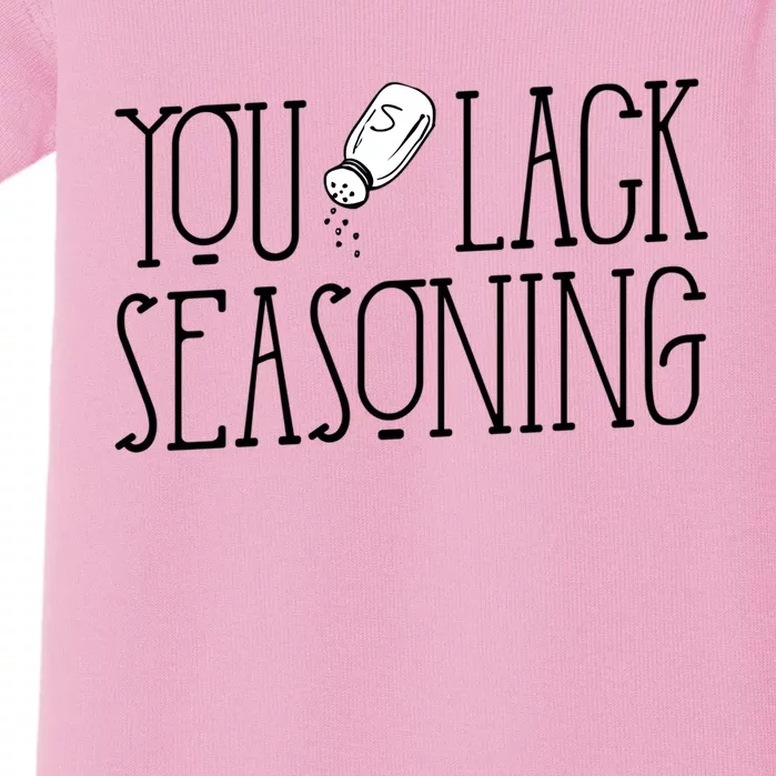 You Lack Seasoning Funny Salt Pepper Cooking Graphic Gift Baby Bodysuit