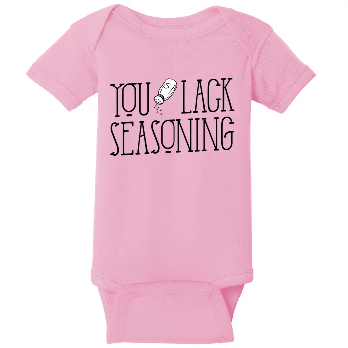 You Lack Seasoning Funny Salt Pepper Cooking Graphic Gift Baby Bodysuit