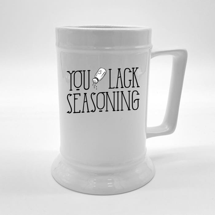 You Lack Seasoning Funny Salt Pepper Cooking Graphic Gift Front & Back Beer Stein