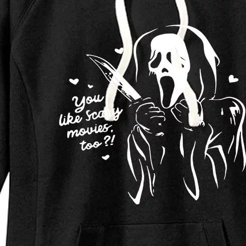 You Like Scary Movies Too Women's Fleece Hoodie