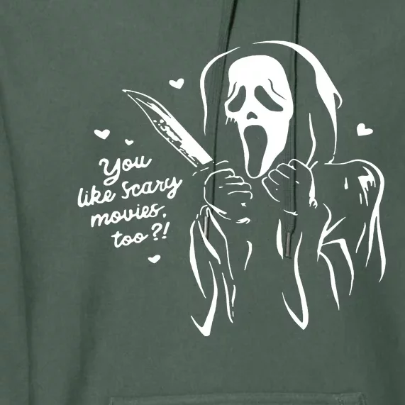 You Like Scary Movies Too Premium Hoodie