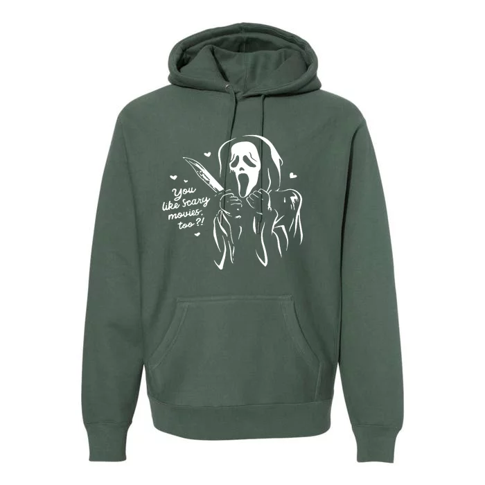 You Like Scary Movies Too Premium Hoodie