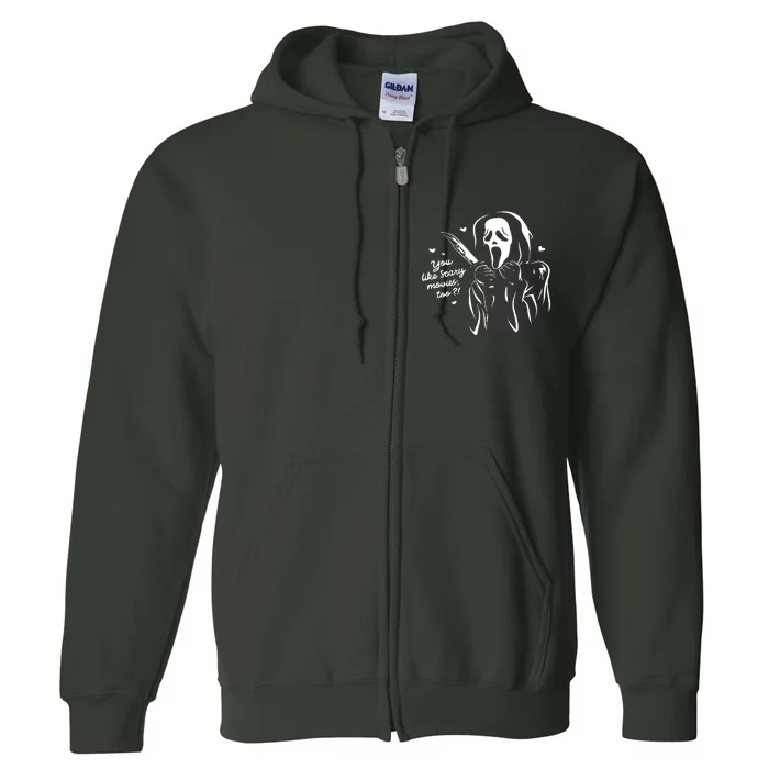 You Like Scary Movies Too Full Zip Hoodie