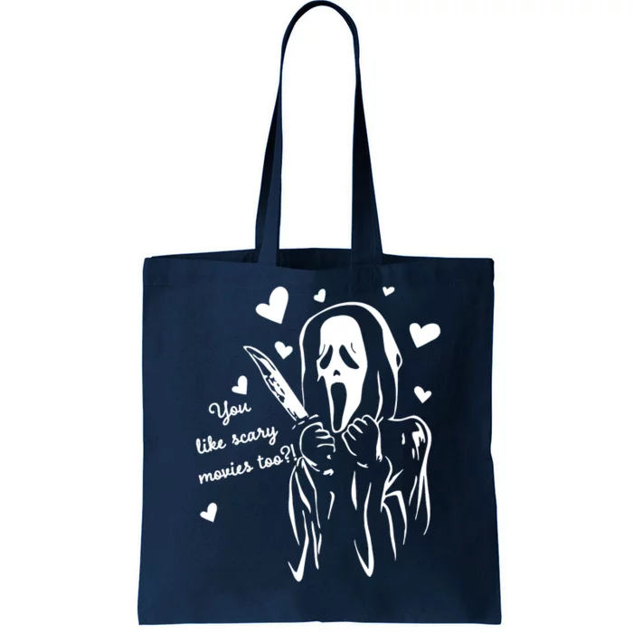 You Like Scary Movies Too Tote Bag