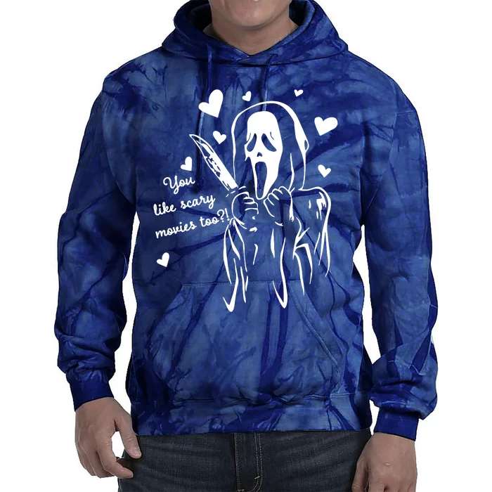 You Like Scary Movies Too Tie Dye Hoodie